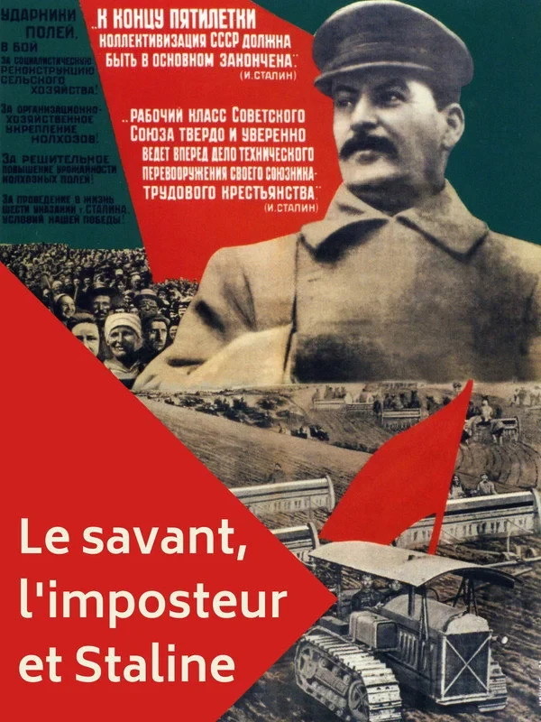 Постер фильма Учёный, самозванец и Сталин: Как накормить народ