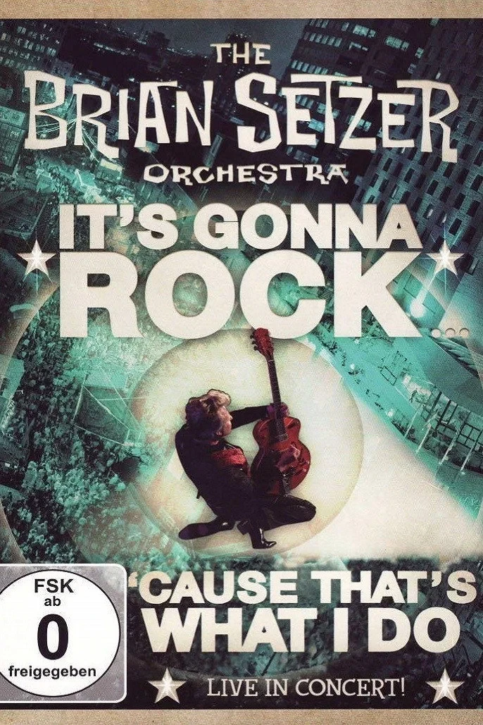 Постер фильма The Brian Setzer Orchestra: Это будет рок... Потому что это то, что у меня получается