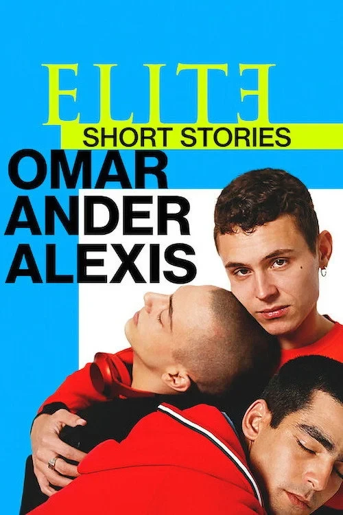 Постер сериалаЭлита: короткие истории. Омар, Андер, Алексис