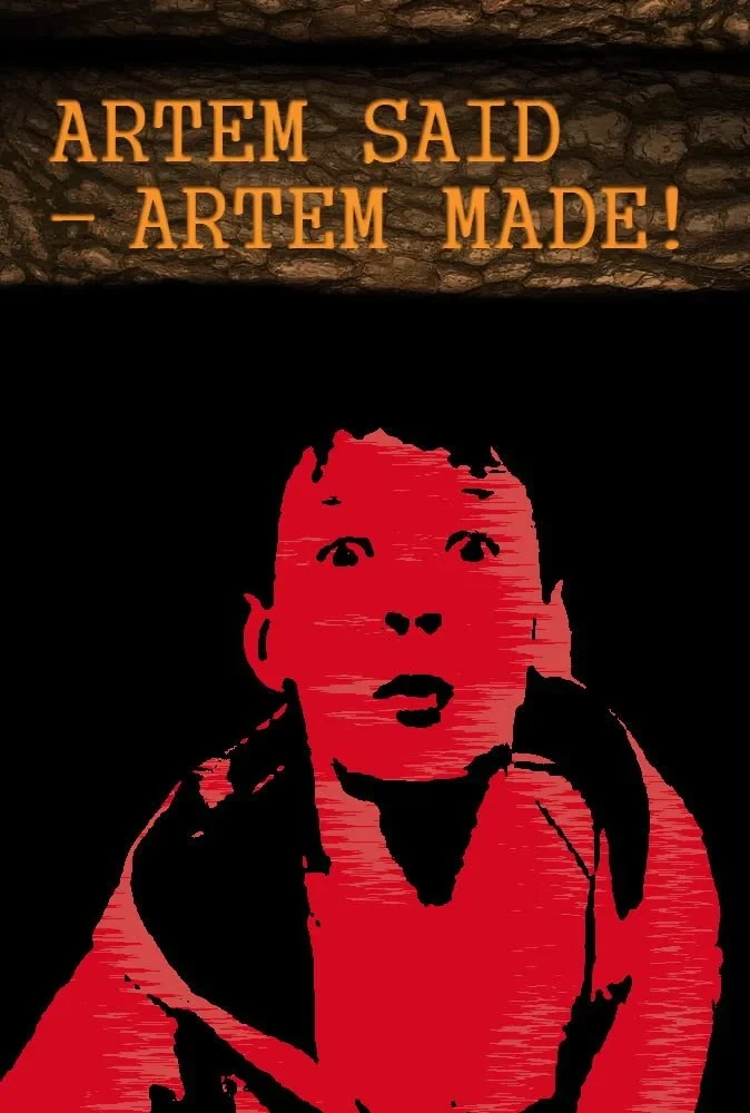 Постер сериалаАртём сказал - Артём сделал!